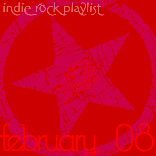 Indie/Rock Playlist: February (2008)