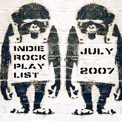 Indie/Rock Playlist: July (2007)
