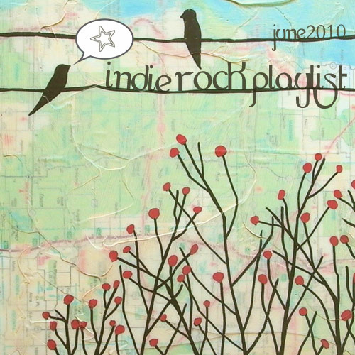 Indie/Rock Playlist: June (2010)