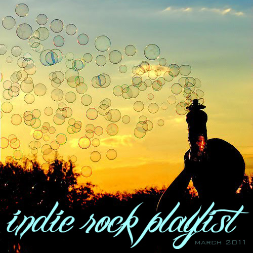 Indie/Rock Playlist: March (2011)