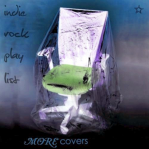 Indie/Rock Playlist: More Covers (2011)