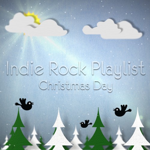 Indie/Rock Playlist: Christmas Day (2012)