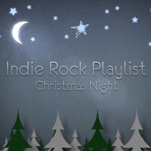 Indie/Rock Playlist: Christmas Night (2012)