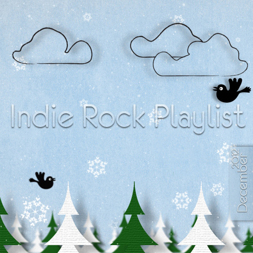 Indie/Rock Playlist: December (2012)