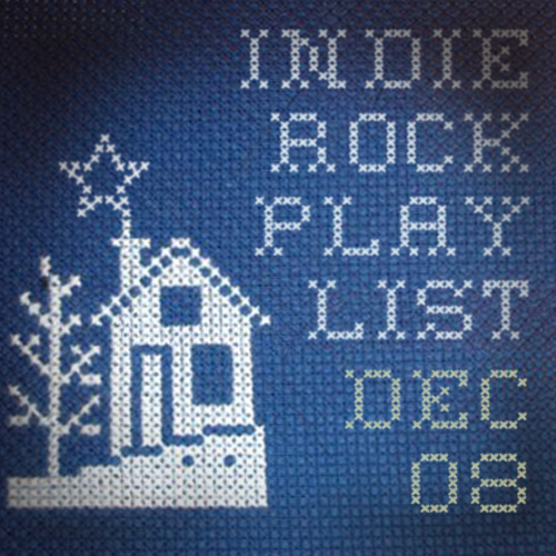 Indie/Rock Playlist: December (2008)