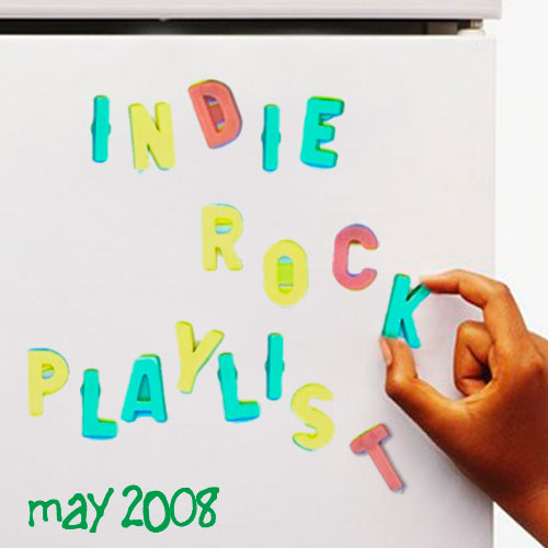 Indie/Rock Playlist: May (2008)