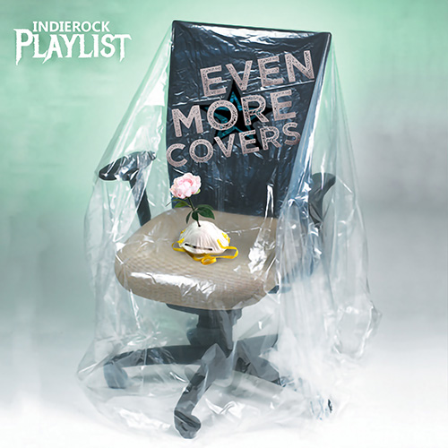 Indie/Rock Playlist: Even More Covers